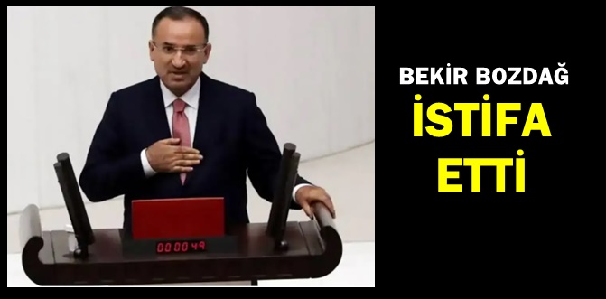 Bekir Bozdağ istifa etti
